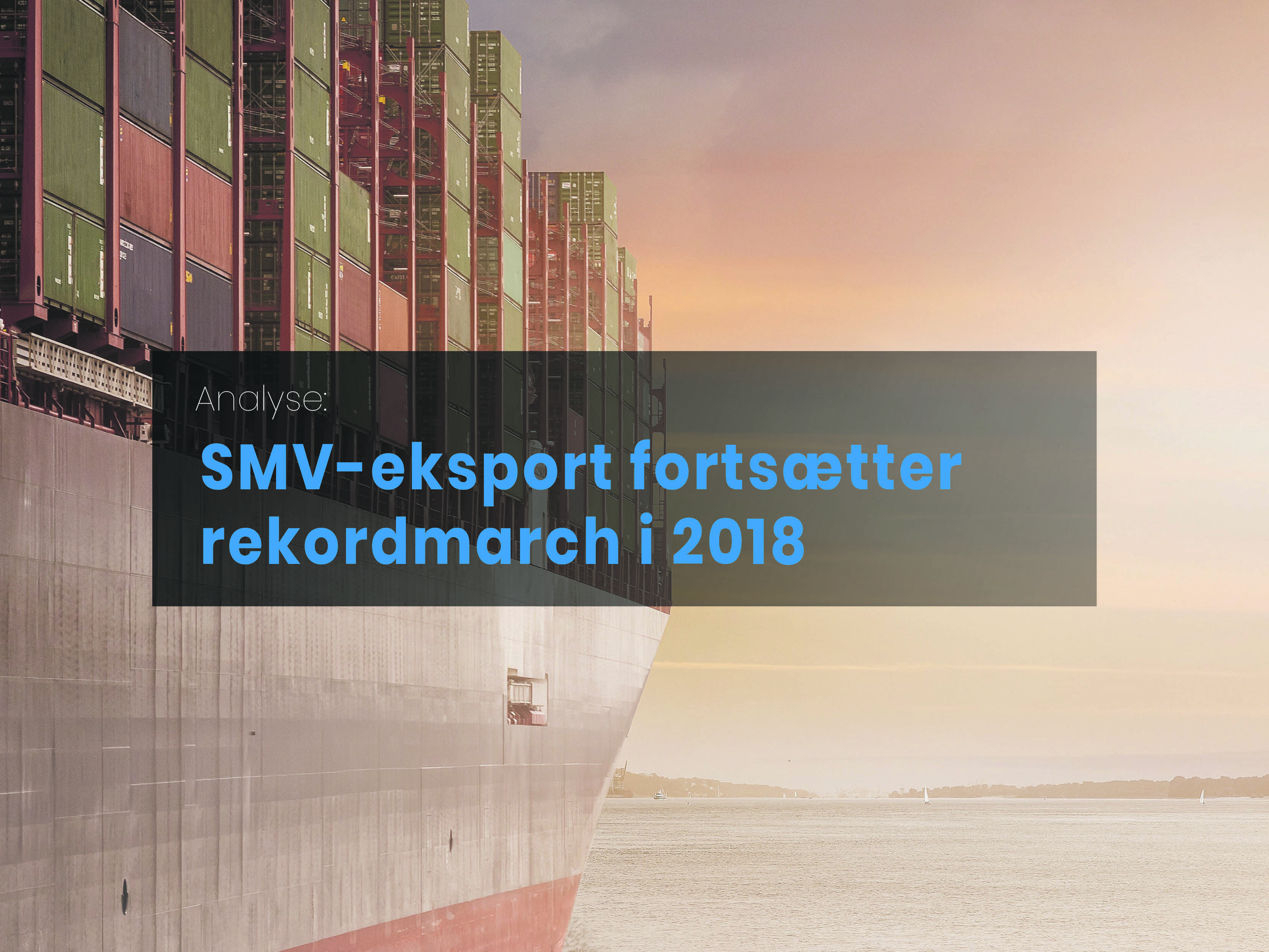 Eksportrekord: Danske SMV’er trodser uro på globale markeder!